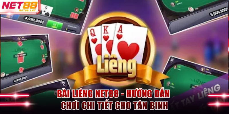 Bài Liêng NET88 - Hướng Dẫn Chơi Chi Tiết Cho Tân Binh 1 bài Liêng NET88