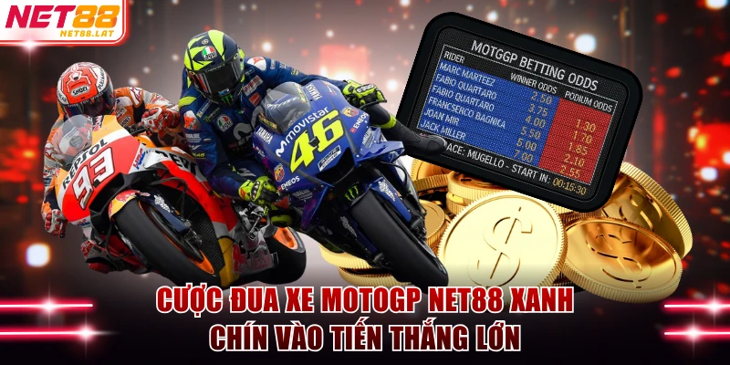 Cược Đua Xe MotoGP NET88 Xanh Chín Vào Tiến Thắng Lớn 1 Cược đua xe MotoGP