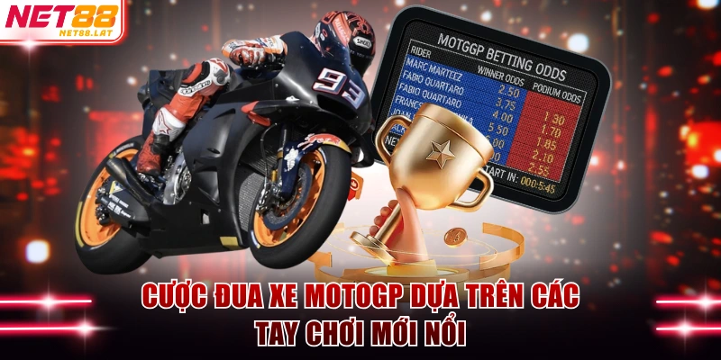 Cược Đua Xe MotoGP NET88 Xanh Chín Vào Tiến Thắng Lớn 4 Cược đua xe MotoGP dựa trên các tay chơi mới nổi