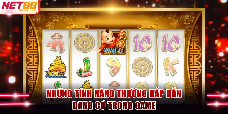 Da Fu Xiao Fu Game Slot Với Thưởng Cực Hời Tại NET88 4 Những tính năng thưởng hấp dẫn đang có trong game